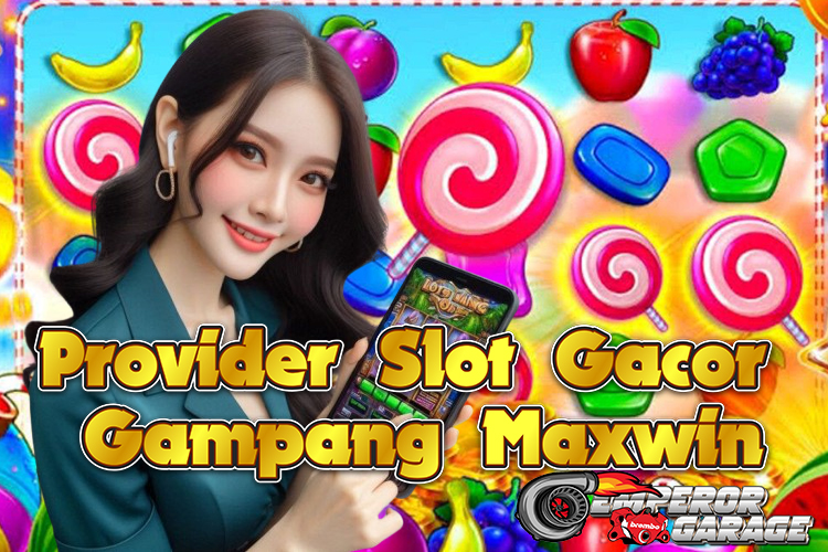 Provider Slot Gacor Gampang Maxwin