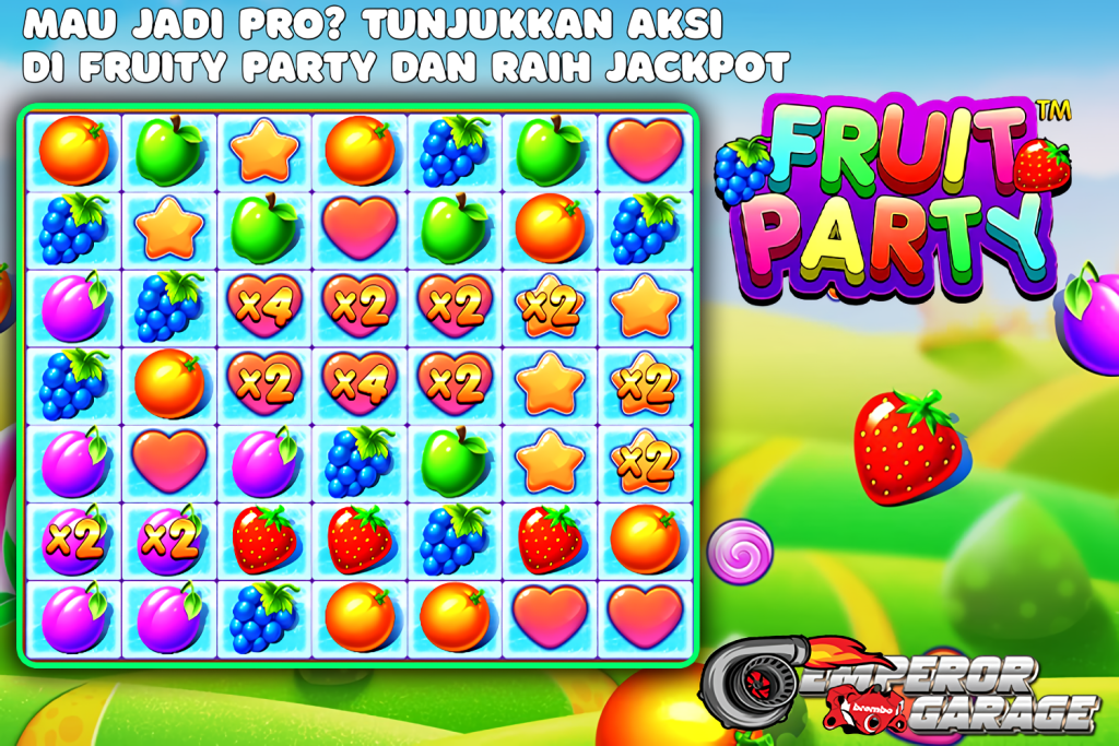 Mau Jadi Pro? Tunjukkan Aksi di Fruity Party dan Raih Jackpot